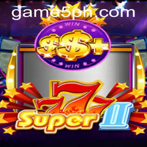 Super777II: The Ultimate Gaming Experience with 5PH.COM